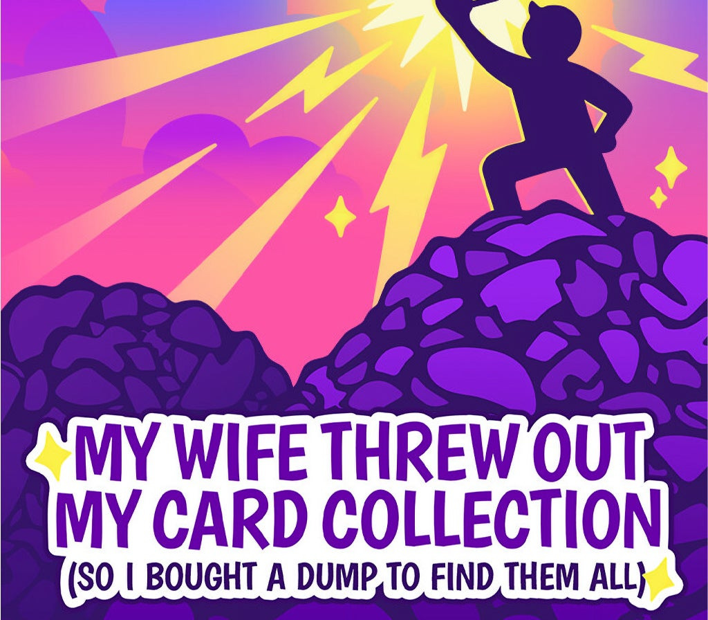 My Wife Threw Out My Card Collection (So I Bought a Dump to Find Them All) PC Steam CD Key
My Wife Threw Out My Card Collection (So I Bought a Dump to Find Them All) PC Steam CD Key