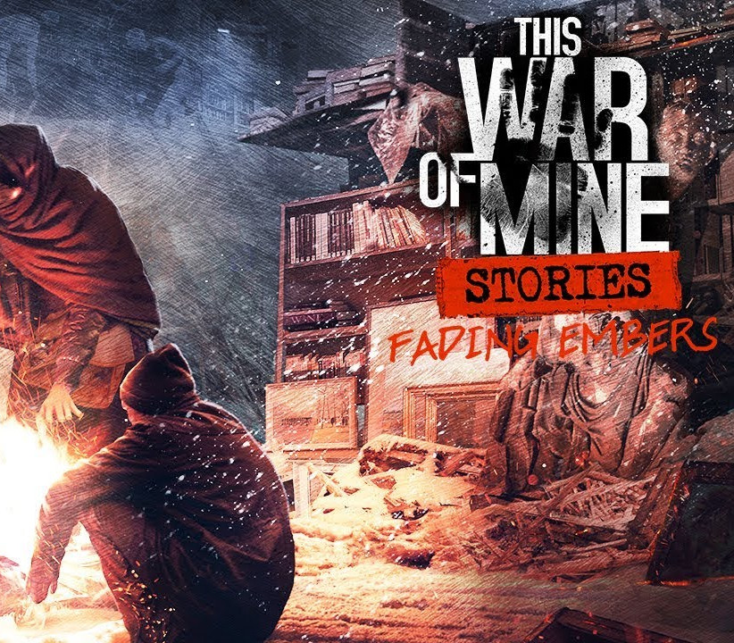 This War of Mine: Stories - Fading Embers DLC Steam CD Key