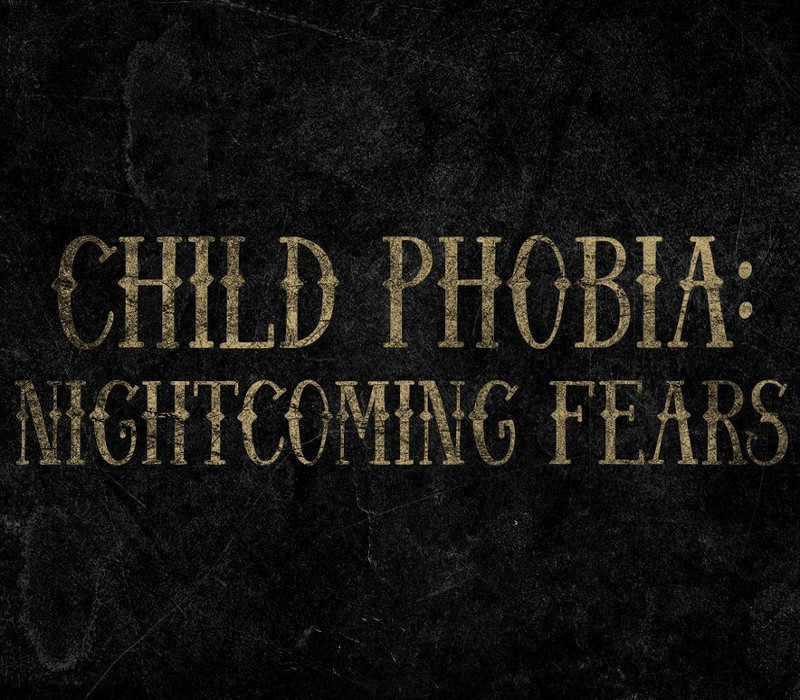 

Child Phobia: Nightcoming Fears Steam CD Key