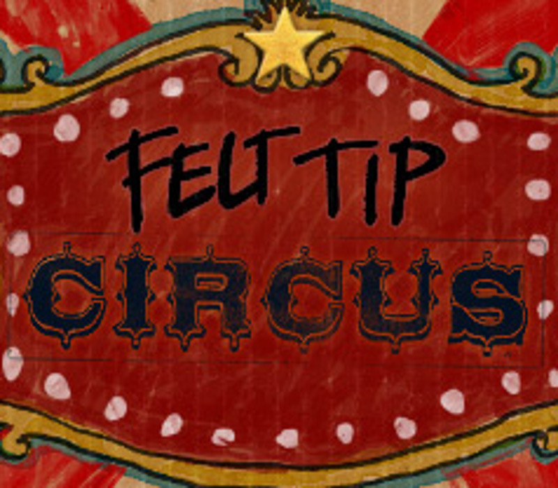 

Felt Tip Circus Steam CD Key