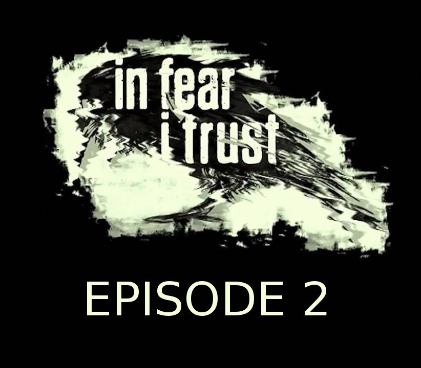 

In Fear I Trust Episode 2 Steam CD Key