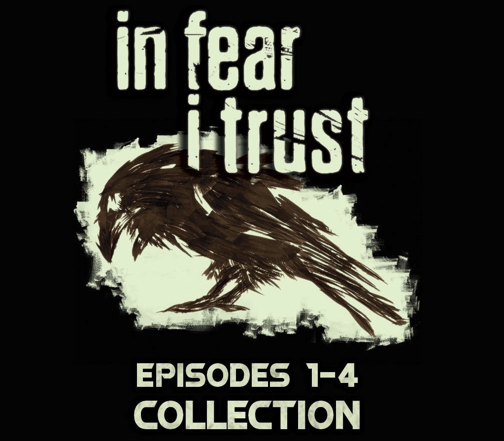 In Fear I Trust: Episodes 1-4 Collection Pack Steam CD Key