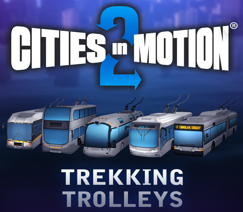 Cities in Motion 2 - Trekking Trolleys DLC Steam CD Key