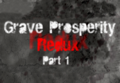 Grave Prosperity: Redux- Part 1 Steam CD Key