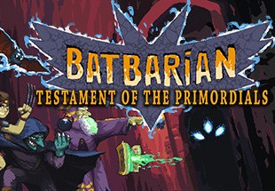 Batbarian: Testament Of The Primordials Steam CD Key