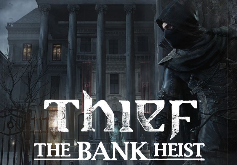 Thief - The Bank Heist DLC Steam CD Key