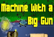 Machine With A Big Gun Steam CD Key