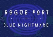 Rogue Port - Blue Nightmare Steam CD Key