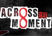 

Across The Moment Steam CD Key