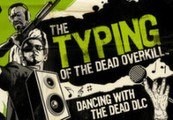 The Typing of the Dead: Overkill - Dancing with the Dead DLC Steam CD Key