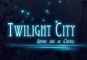 Twilight City: Love As A Cure Steam CD Key