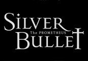 Silver Bullet: Prometheus Steam CD Key