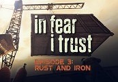 In Fear I Trust Episode 3 Steam CD Key
