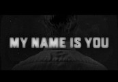 My Name Is You Steam CD Key
