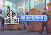 Project Highrise - Miami Malls DLC Steam CD Key