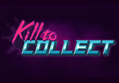 Kill To Collect Steam CD Key