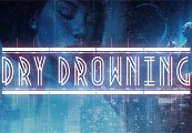 Dry Drowning Steam CD Key
