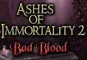 Ashes Of Immortality II - Bad Blood Steam CD Key
