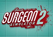 Surgeon Simulator 2 EU Steam CD Key