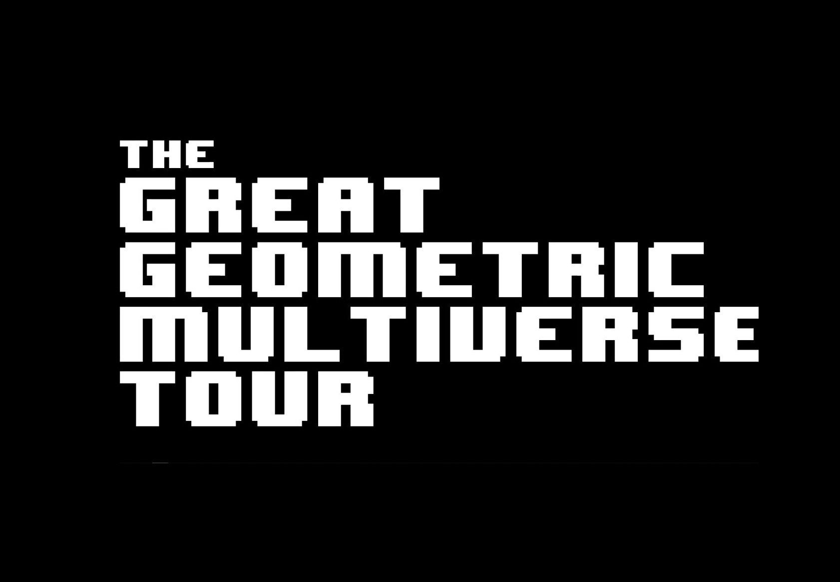 The Great Geometric Multiverse Tour Steam CD Key