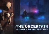 The Uncertain: Episode 1 - The Last Quiet Day Steam CD Key