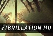 Fibrillation HD Steam CD Key