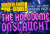 Borderlands: The Pre-Sequel - Ultimate Vault Hunter Upgrade Pack: The Holodome Onslaught DLC PC Steam CD Key
