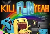 Kill Fun Yeah Steam CD Key