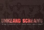 Unheard Screams - King Leopold II rule over the Congo Steam CD Key