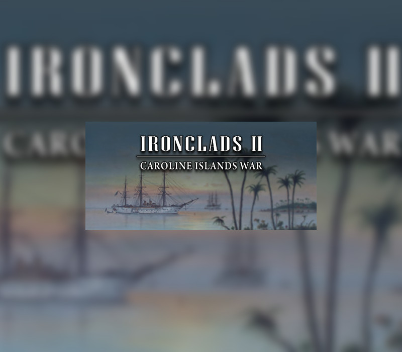 Ironclads 2: Caroline Islands War 1885 PC Steam CD Key