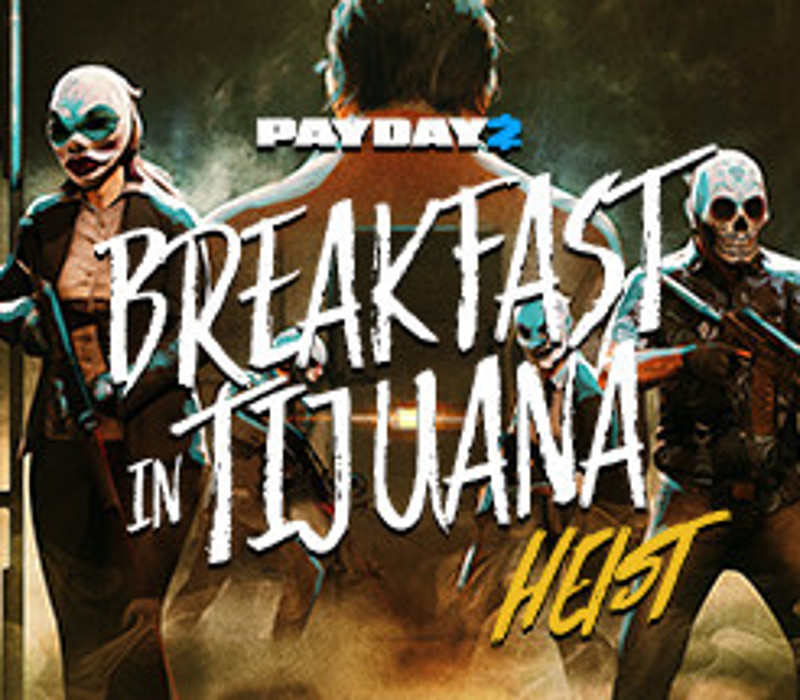 PAYDAY 2 - Breakfast in Tijuana Heist DLC EU PC Steam Altergift