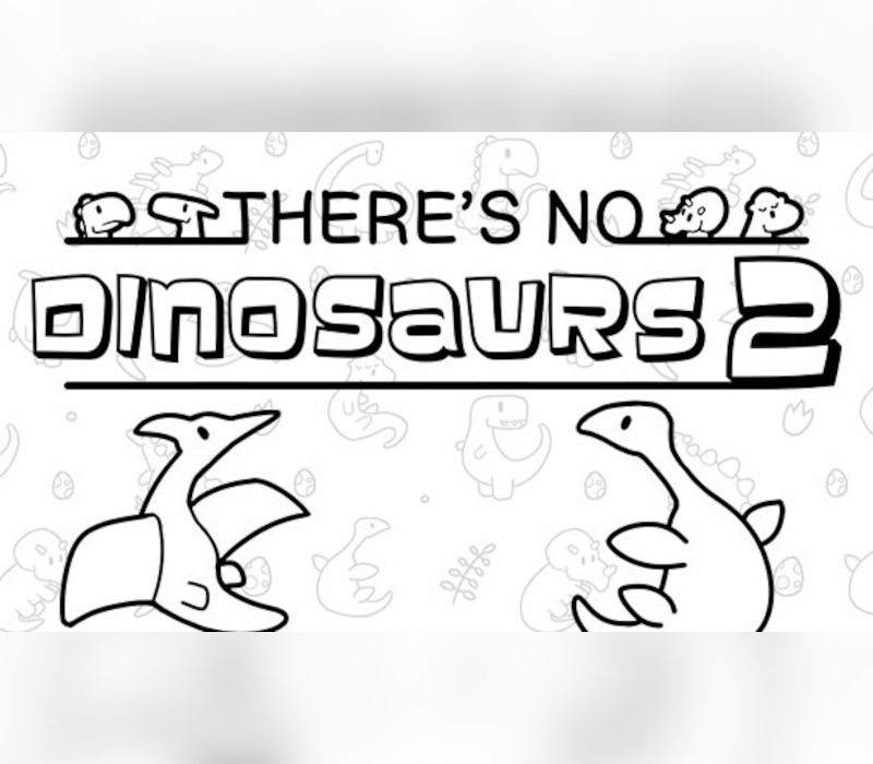 

There's No Dinosaurs 2 PC Steam CD Key