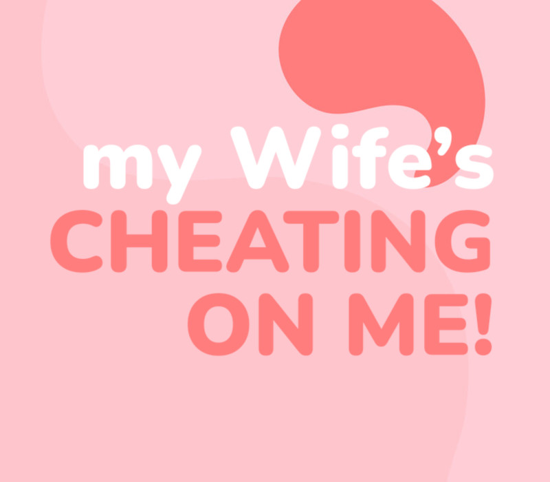 

My wife's cheating on me! PC Steam CD Key