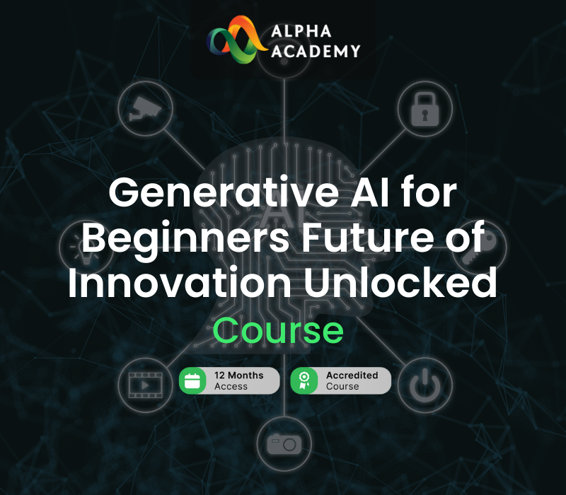 

Generative AI for Beginners Future of Innovation Unlocked Alpha Academy Code