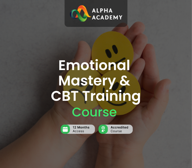 Emotional Mastery & CBT Training Course Alpha Academy Code