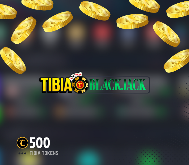 

Tibia Blackjack 500 Tibia Tokens