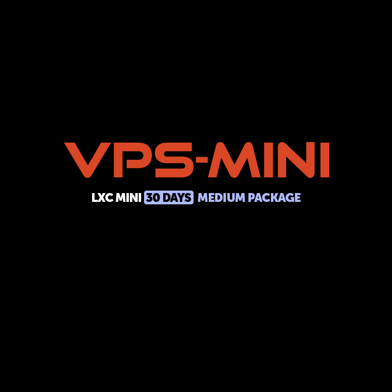 

VPS - LXC Mini 30 Days - Medium Package