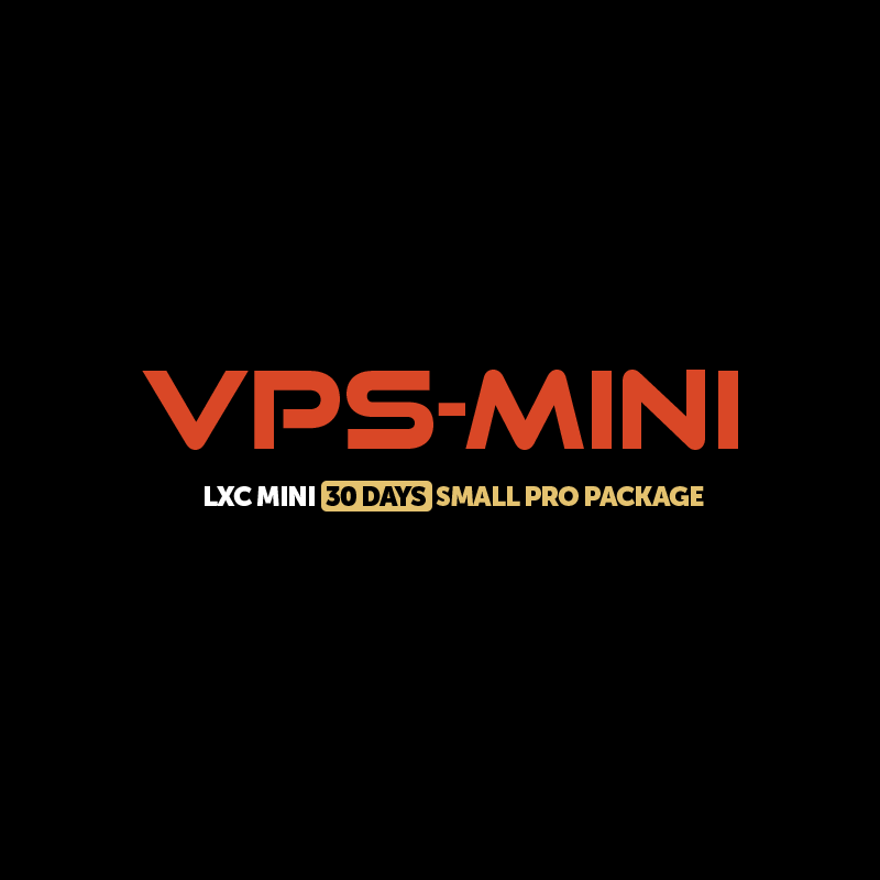 

VPS - LXC Mini 30 Days - Small Pro Package