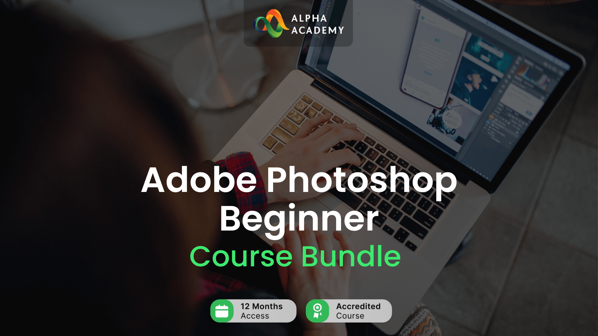 Adobe Photoshop Beginner Course Bundle Alpha Academy Code