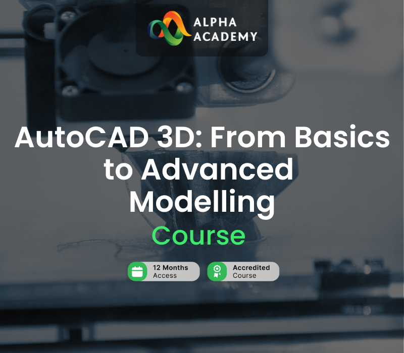 AutoCAD 3D: From Basics to Advanced Modelling Alpha Academy Code