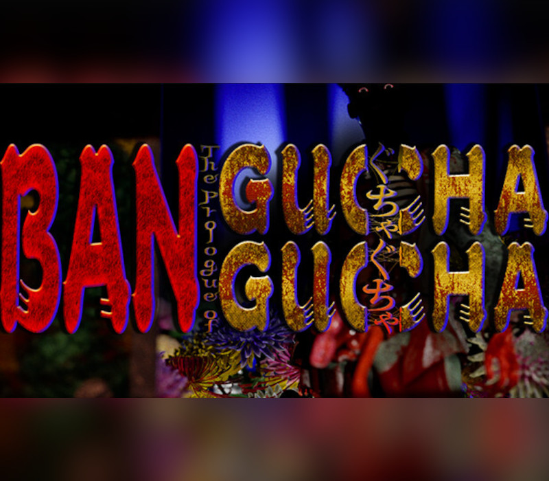 

BAN: The Prologue of GUCHA GUCHA PC Steam CD Key