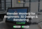 Blender Mastery for Beginners: 3D Design & Rendering Alpha Academy Code screenshot 1