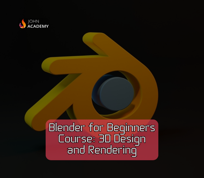 Blender for Beginners: 3D Design and Rendering Essentials John Academy Code