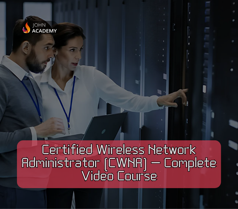 

Certified Wireless Network Administrator (CWNA) Video Course John Academy Code