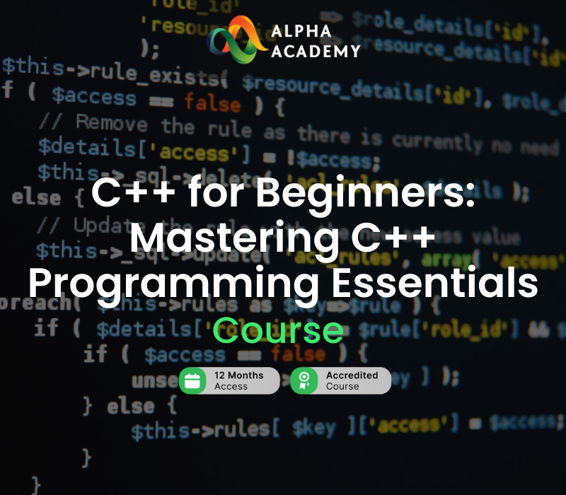 C++ for Beginners: Mastering C++ Programming Essentials Alpha Academy Code