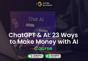 ChatGPT & AI: 23 Ways to Make Money with AI Alpha Academy Code screenshot 1