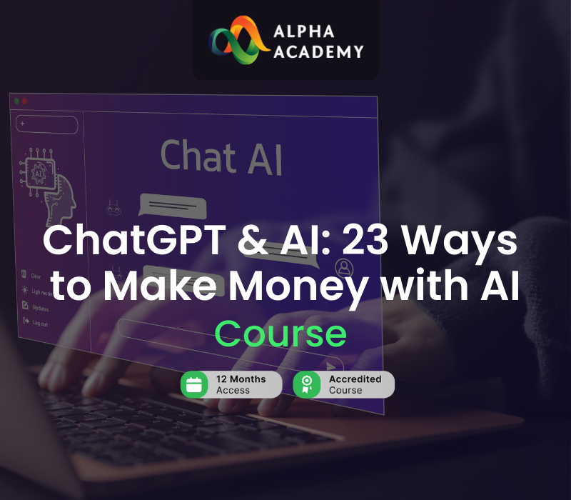 ChatGPT & AI: 23 Ways to Make Money with AI Alpha Academy Code