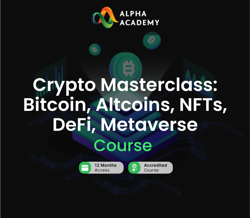 

Crypto Masterclass: Bitcoin, Altcoins, NFTs, DeFi, Metaverse Alpha Academy Code