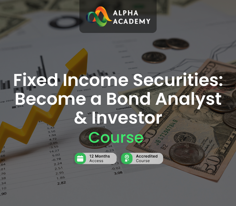 

Fixed Income Securities: Become a Bond Analyst & Investor Alpha Academy Code