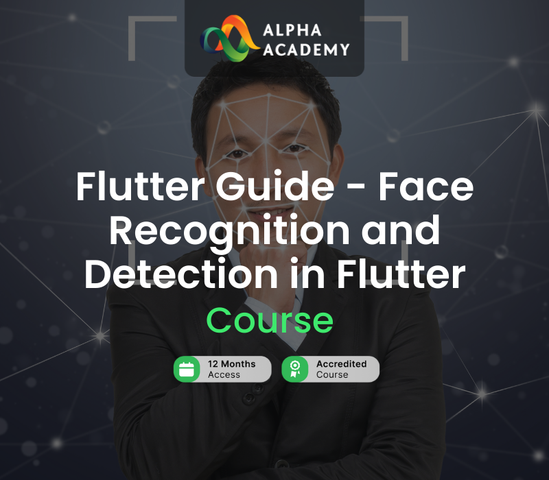 Flutter Guide - Face Recognition and Detection in Flutter Alpha Academy Code